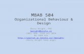 MBAB 504 Organizational Behaviour & Design Barry Wright, PhD bwright@brocku.ca (905) 688- 5550 ext 5034 Rm TARO 416 bwright