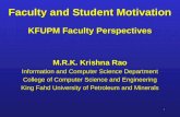 1 Faculty and Student Motivation KFUPM Faculty Perspectives M.R.K. Krishna Rao Information and Computer Science Department College of Computer Science.