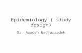 Epidemiology ( study design) Dr. Azadeh Nadjarzadeh.