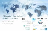 1 Climate Decision Maker Survey WAVE 2 Results 9 December 2008.