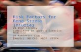 Risk Factors for Bone Stress Injuries Dr Leon Creaney Consultant in Sport & Exercise Medicine UK Athletics Coach BMedSci MB ChB MRCP FFSEM.