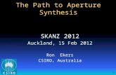 1 The Path to Aperture Synthesis SKANZ 2012 Auckland, 15 Feb 2012 Ron Ekers CSIRO, Australia.