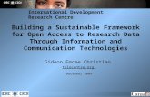 1 Building a Sustainable Framework for Open Access to Research Data Through Information and Communication Technologies Gideon Emcee Christian telecentre.org.