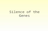 Silence of the Genes. Genetics The study of inheritance.