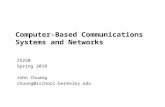 Computer-Based Communications Systems and Networks IS250 Spring 2010 John Chuang chuang@ischool.berkeley.edu.
