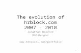 The evolution of hrblock.com 2007 - 2010 Jonathan Heavner Web Designer  1.