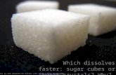 Sugar Cubes by Uwe Hermann on Flickr (CC) //flic.kr/p/cFMMc Which dissolves faster: sugar cubes or sugar crystals? Why?