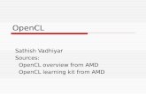 OpenCL Sathish Vadhiyar Sources: OpenCL overview from AMD OpenCL learning kit from AMD.