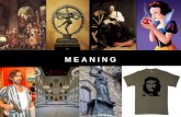 M E A N I N G. ideas and values attached to particular images and objects.