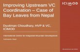 International Centre for Integrated Mountain Development Kathmandu, Nepal Improving Upstream VC Coordination – Case of Bay Leaves from Nepal Dyutiman Choudhary,