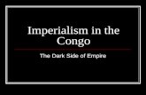 Imperialism in the Congo The Dark Side of Empire.