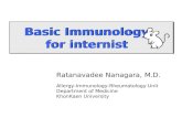 Basic Immunology for internist Basic Immunology for internist Ratanavadee Nanagara, M.D. Allergy-Immunology-Rheumatology Unit Department of Medicine KhonKaen.