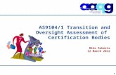 Company Confidential 1 AS9104/1 Transition and Oversight Assessment of Certification Bodies Mike Roberts 12 March 2012.