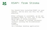 RSAP+ from Stroma You should have installed RSAP+ on your laptops, and we will use this for the exercise. Other software is available, we do not recommend.