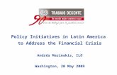 Policy Initiatives in Latin America to Address the Financial Crisis Andrés Marinakis, ILO Washington, 20 May 2009.