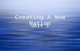 Creating A New Nation Unit 3. Articles of Confederation  Created by the 2 nd Continental Congress in 1777.  Only had one branch of gov’t (legislative).
