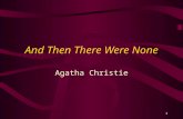 1 And Then There Were None Agatha Christie. 2 And Then There Were None by Agatha Christie Reading Goals As you read this novel, you will: 1.) Describe.