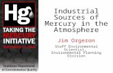 Industrial Sources of Mercury in the Atmosphere Jim Orgeron Staff Environmental Scientist, Environmental Planning Division.
