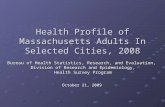 Health Profile of Massachusetts Adults In Selected Cities, 2008 Bureau of Health Statistics, Research, and Evaluation, Division of Research and Epidemiology,
