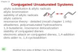 Conjugated Unsaturated Systems 46 Chapter 13 allylic substitution & allylic radicals allylic bromination sabitility of allylic radicals allylic cations.