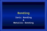 Bonding Ionic Bonding & Metallic Bonding Keeping Track of Electrons l The electrons responsible for the chemical properties of atoms are those in the.