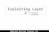 Mahindra-British Telecom Ltd. Exploiting Layer 2 By Balwant Rathore.