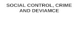 SOCIAL CONTROL, CRIME AND DEVIAMCE. Chapter outline Definition, types and essentials of social control Definition, types and essentials of deviance Definition,
