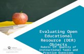 Evaluating Open Educational Resource (OER) Objects Rubric VI: Quality of Instructional Tasks and Practice Exercises CC BYCC BY Achieve 2013.