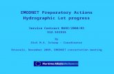 EMODNET Preparatory Actions Hydrographic Lot progress Service Contract MARE/2008/03 S12.531515 By Dick M.A. Schaap – Coordinator Brussels, November 2009,