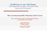 Building on our Heritage The Massachusetts Chapter 40R Housing Strategy The Commonwealth Housing Task Force The Center for Urban and Regional Policy Northeastern.