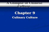 Chapter 9 Culinary Culture A Glimpse of Chinese Culture.
