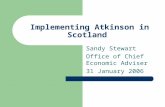 Implementing Atkinson in Scotland Sandy Stewart Office of Chief Economic Adviser 31 January 2006.