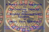 A Monte Carlo Approach to Estimating Impacts from Highly Intermittent Sources on Short Term Standards Clint Bowman and Ranil Dhammapala, State of Washington,