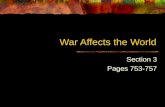 War Affects the World Section 3 Pages 753-757. The Gallipoli Campaign 1915 – 1916 British attack on Turkey Knock Turkey out of the war Get supplies to.