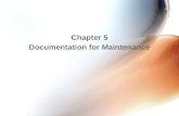 Chapter 5 Documentation for Maintenance. Manufacturer Documentation Documents provided for maintenance of aircraft Form/content may vary Some customized.