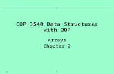 1 41 COP 3540 Data Structures with OOP Arrays Chapter 2.