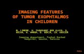 IMAGING FEATURES OF TUMOR EXOPHTALMOS IN CHILDREN M. LIMEME, H. ZAGHOUANI BEN ALAYA, S. KRIAA, H. AMARA, D. BEKIR, CH. KRAIEM Imaging department, Farhat.
