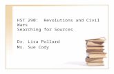 HST 290: Revolutions and Civil Wars Searching for Sources Dr. Lisa Pollard Ms. Sue Cody.