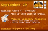 September 29 Warm Up: Group 4 – Synonyms PICK UP YOUR WRITING SPIRAL. Watsons Literary Response -Write tone shift analysis -Write final draft, turn in.