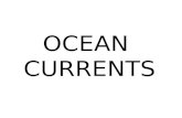 OCEAN CURRENTS. There are two types of Ocean Currents: 1. Surface Currents-- Pycnocline Circulation These waters make up about 10% of all the water in.