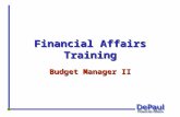 Financial Affairs Training Budget Manager II. Agenda Introduction – P&P. Overview of Chart Fields. Overview of the Financial System. Overview of the Financial.