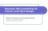Bayesian Macromodeling for Circuit Level QCA Design Saket Srivastava and Sanjukta Bhanja Department of Electrical Engineering University of South Florida,
