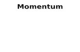 Momentum. Which object has the greatest momentum? (A) a 5.00-kg mass moving at 10.0 m/s (B) a 10.0-kg mass moving at 1.00 m/s (C) a 15.0-kg mass moving.