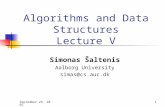 September 29, 20021 Algorithms and Data Structures Lecture V Simonas Šaltenis Aalborg University simas@cs.auc.dk.