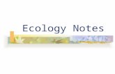 Ecology Notes Ecology: The study of the interactions among organisms and their environment.