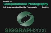 Course 15: Computational Photography Course 15: Computational Photography A.3: Understanding Film-like Photography Tumblin.
