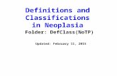Definitions and Classifications in Neoplasia Folder: DefClass(NoTP) Updated: February 11, 2015.