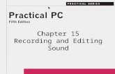 Chapter 15 Recording and Editing Sound. 2Practical PC 5 th Edition Chapter 15 Getting Started In this Chapter, you will learn: − How sound capability.