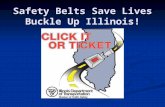 Safety Belts Save Lives Buckle Up Illinois!. Unrestrained Occupants in Frontal Crashes.