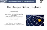 The Oregon Solar Highway Presented to the National Society of Black Engineers 2009 National Convention March 26, 2009 Jill Pearson, Project Manager Oregon.
